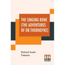 The Singing Bone (The Adventures Of Dr.Thorndyke)