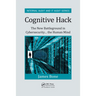 Cognitive Hack: The New Battleground in Cybersecurity ... the Human Mind