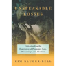 Unspeakable Losses: Understanding the Experience of Pregnancy Loss, Miscarriage