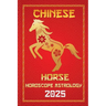 Horse Chinese Horoscope 2025