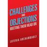Challenges and Objections: Meeting Them Head on
