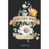 Love Like Wild: Essays to Empower a Mother's Heart