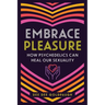 Embrace Pleasure: How Psychedelics Can Heal Our Sexuality