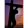 The Last Words from the Cross