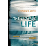 The Lazarus Life: Spiritual Transformation for Ordinary People