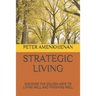 Strategic Living: Discover the Golden Keys to Living Well and Finishing Well