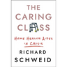 The Caring Class: Home Health Aides in Crisis