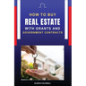 How to Buy Real Estate with Grants and Government Contracts