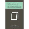 The Pedro Gorino: The Adventures of a Negro Sea Captain in Africa and on the Seven Seas in His Attempts to Found an Ethiopian Empire