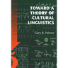 Toward a Theory of Cultural Linguistics