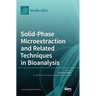 Solid-Phase Microextraction and Related Techniques in Bioanalysis