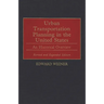 Urban Transportation Planning in the United States: An Historical Overview, Revised and Expanded Edition