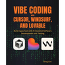 Vibe Coding with Cursor, Windsurf, and Lovable: Build Apps Fast with AI-Assisted Software Development and Testing
