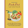 Dash Diet Cookbook For Your Lunch: A perfect mix of Tasty Recipes to stay healthy and fit or to enjoy your everyday Lunch Meals