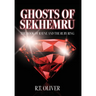 Ghosts of Sekhemru: The Book of Rayne and the Ruby Ring