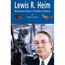 Lewis R. Heim: Mechanical Genius of Modern Industry