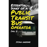 Essential: Diary of a Public Transit Bus Operator - Volume 1