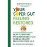 Your Super Gut Feeling Restored - How to Restore Your Life Energy and Overall Health from The Inside Out
