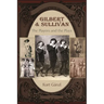 Gilbert and Sullivan: The Players and the Plays