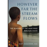 However Far The Stream Flows: The Making of the Man Who Rebuilds Faces