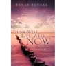 Think Well, Live Well Now
