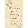 Blessings for a Grieving Mother: 52 Devotions from the Psalms