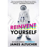 Reinvent Yourself