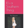 It's a Southern Thing: Don't Mock What You Can't Understand