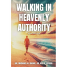 Walking in Heavenly Authority