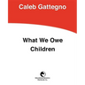 What We Owe Children: The Subordination of Teaching to Learning
