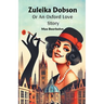 Zuleika Dobson Or An Oxford Love Story