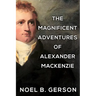 The Magnificent Adventures of Alexander Mackenzie