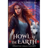 Howl at the Earth: An Urban Fantasy Shifter Thriller