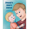 Daddy's Heart Dance: Teaching Kids About Irregular Heart Rhythms