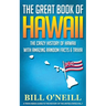 The Great Book of Hawaii: The Crazy History of Hawaii with Amazing Random Facts & Trivia