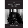 The Disciplinary Frame: Photographic Truths and the Capture of Meaning