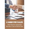 A Mind For Sales: A Must-Read For Salespeople Who Want To Get An Effective Deal: Selling Presentations