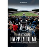If It Can Happen To Me: From The Terraces To Trauma And Survival