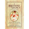 A Mother's Legacy: Wisdom from Mothers to Daughters