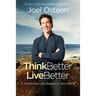 Think Better, Live Better: A Victorious Life Begins in Your Mind