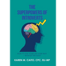 The Superpowers of Introverts: How to Live Your Life Your Way - Without the Guilt