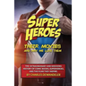 Superheroes, Their Movies, And Why We Love Them