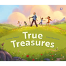 True Treasures: A Story of Wonder and Faith-Based Wisdom