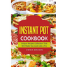 Instant Pot Cookbook: Unique Recipes Collection That Will Make You Cook Like a Pro