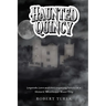 Haunted Quincy: Tales of the Legends, Lore and the Lingering Spirits of a Historic Mississippi River City