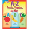 A-Z Fruits, Veggies, and Me!