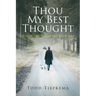 Thou My Best Thought: How to Understand and Know God