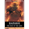 Ragnarok - The Fate Of The Gods: The complete story of the creation and downfall of the Nordic world