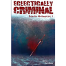 Eclectically Criminal: Eclectic Writings Series Volume 2