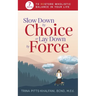 Slow Down by Choice or Lay Down by Force: 7 Keys to Restore Wholistic Balance In Your Life